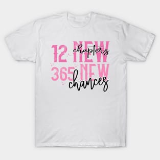 12 New Chapters 365 New Chance T-Shirt